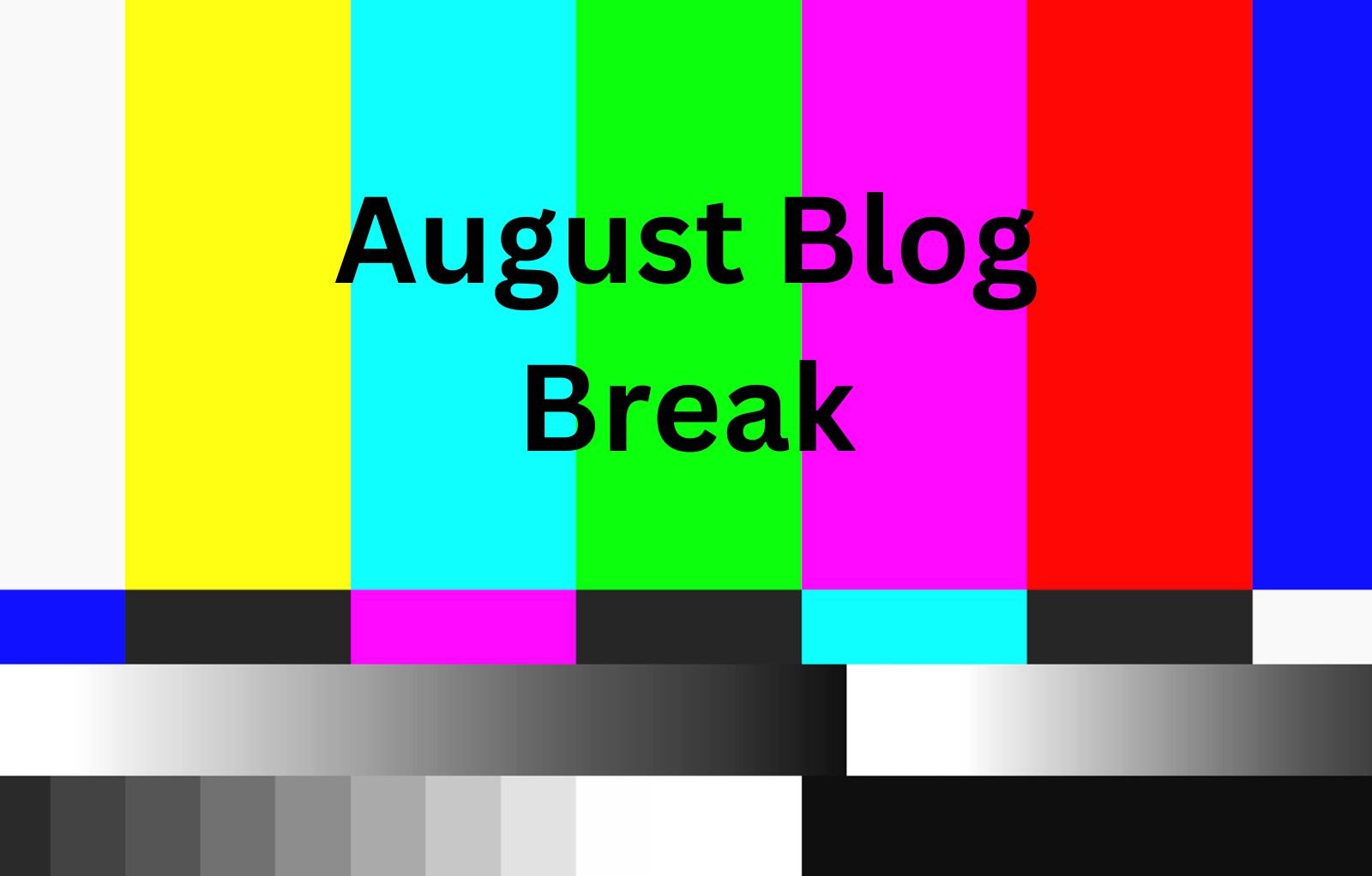 August Blog Break (1)-2